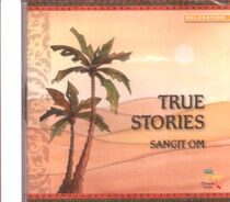 Sangit Om - True Stories