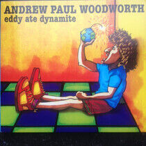 Woodworth, Andrew Paul - Eddy Ate Dynamite =Digi=