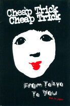 Cheap Trick - From Tokyo To You/Special
