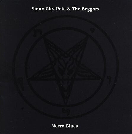 Sioux City Pete & Beggars - Necro Blues