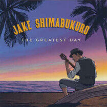 Shimabukuro, Jake - Greatest Day, the