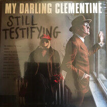 My Darling Clementine - Still Testifying -Hq-