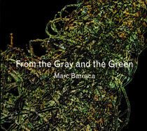 Barreca, Marc - From the Gray & the Green