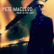 Macleod, Pete - Walk To the Light