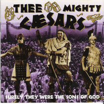 Mighty Caesars - Surely They Were the..