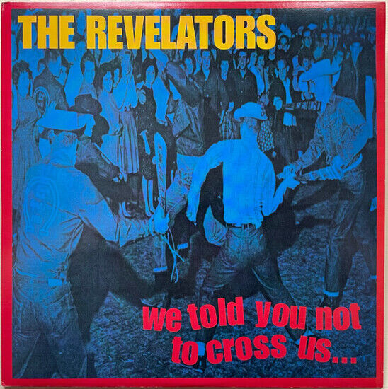 Revelators - We Told You Not To Cross