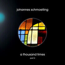 Schmoelling, Johannes - A Thousand Times Part 2