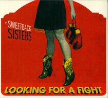 Sweetback Sisters - Looking For a Fight