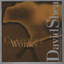 Shea, David - Classical Works