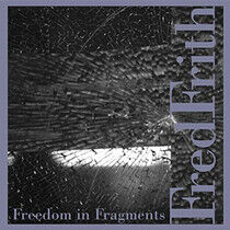 Frith, Fred - Freedom In Fragments