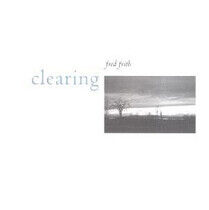 Frith, Fred - Clearing