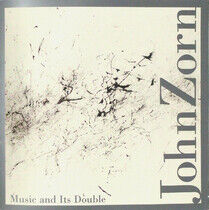 Zorn, John - Music & Its Double