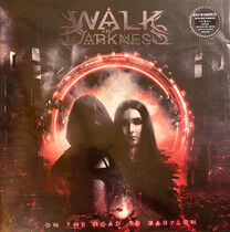 Walk In Darkness - On the Road.. -Coloured-