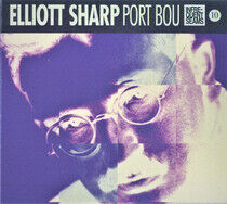 Sharp, Elliott - Port Bou -Digi-