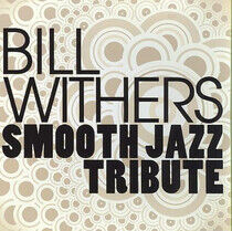 Withers, Bill.=Trib= - Smooth Jazz Tribute