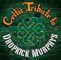 Dropkick Murphys - Celtic Tribute To..