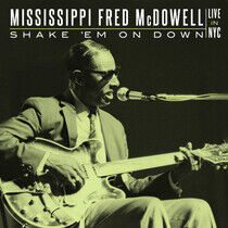 McDowell, Fred -Mississippi- - Shake 'Em On Down: Live..