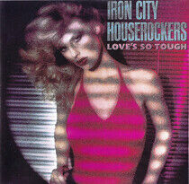 Iron City Houserockers - Love's So Tough -Digi-