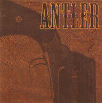 Antler - Nothing That a Bullet...