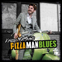 Matthews, Krissy - Pizza Man Blues