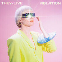 They/Live - Ablation