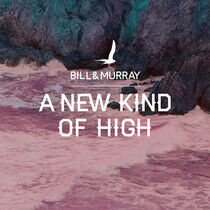 Bill & Murray - A New Kind of High