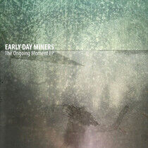 Early Day Miners - Ongoing Moment Ep -10"-