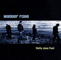 Madder Rose - Hello June Fool