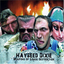 Hayseed Dixie - Weapons of Grass Destruct