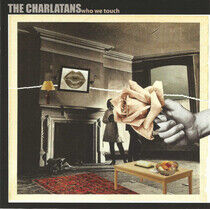 Charlatans - Who We Touch