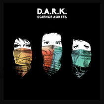 D.A.R.K - Science Agrees