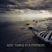 Hawkins, Fiona Joy - 600 Years In a Moment