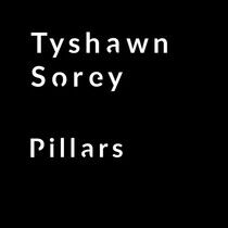 Sorey, Tyshawn - Pillars Iv