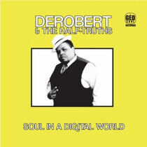 Derobert & the Half-Truths - Soul In a Digital World