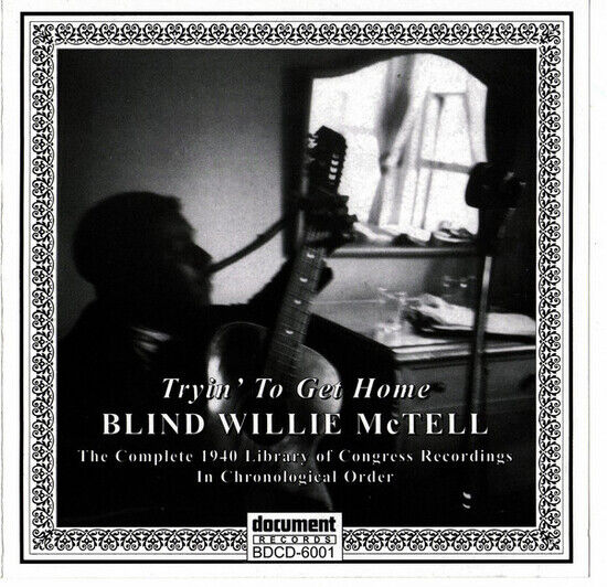 McTell, Blind Willie - Tryin\' To Get Home: the..