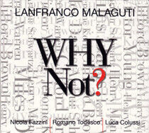 Malaguti, Lanfranco - Why Not?