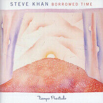 Khan, Steve - Borrowed Time -Reissue-