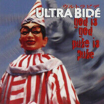 Ultra Bide - God is God, Puke is Puke