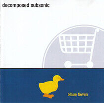 Decomposed Subsonic - Blaue Loewen