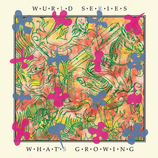 Wurld Series - What\'s Growing