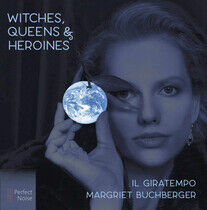 Buchberger, Margriet & Il - Witches, Queens & Heroine