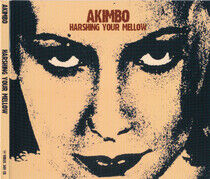 Akimbo - Harshing Your Mellow
