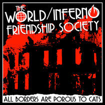 World/Inferno Friendship - All Borders Are Porous..