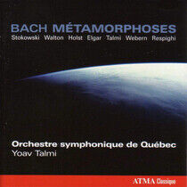 Bach, Johann Sebastian - Bach Metamorphoses