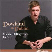 Slattery, Michael - Dowland In Dublin