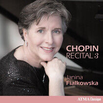 Fialkowska, Janina - Chopin Recital Vol. 3