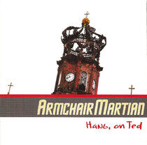 Armchair Martian - Hang On Ted