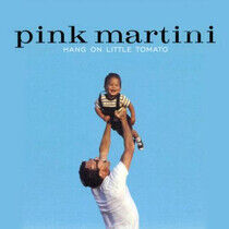 Pink Martini - Hang On Little Tomato-Hq-