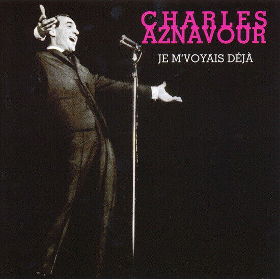 Aznavour, Charles - Je M\'voyais Deja