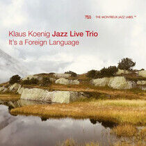 Koenig, Klaus -Jazz Live - It's a Foreign Language